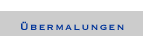 �bermalungen
